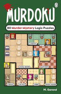 Murdoku - 80 Murder Mystery Logic Puzzles By M. Garand (Paperback)